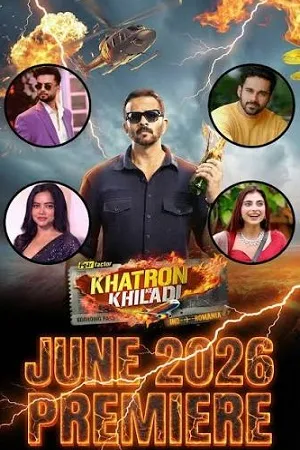 Khatron Ke Khiladi 2026 Season 15 Hindi Reality Show Audio WEB-DL 720p - 480p - 1080p [EP-07 ADDED]